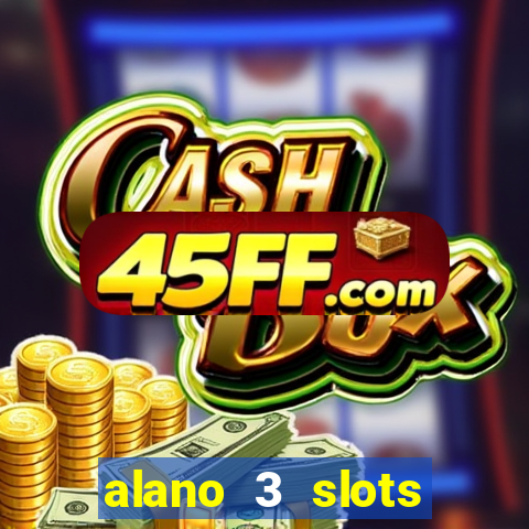 alano 3 slots dinheiro de verdade